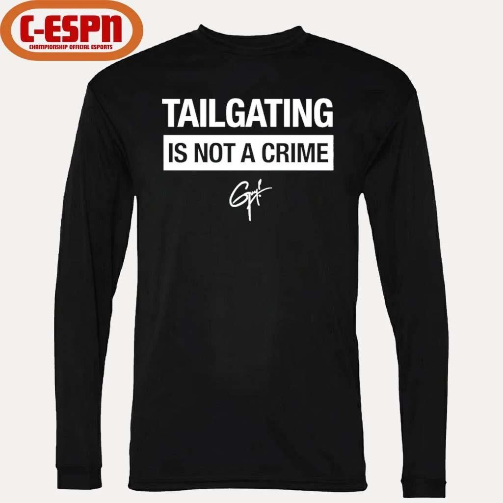 Tailgating Is Not A Crime Shirt