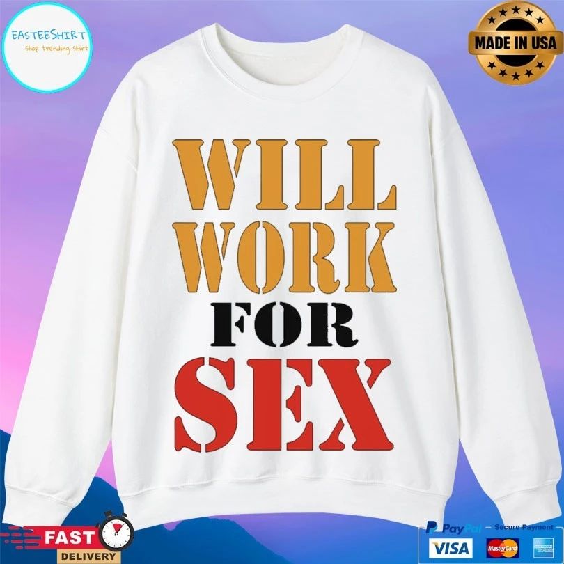 Miley Cyrus Will Work For Sex T-shirt
