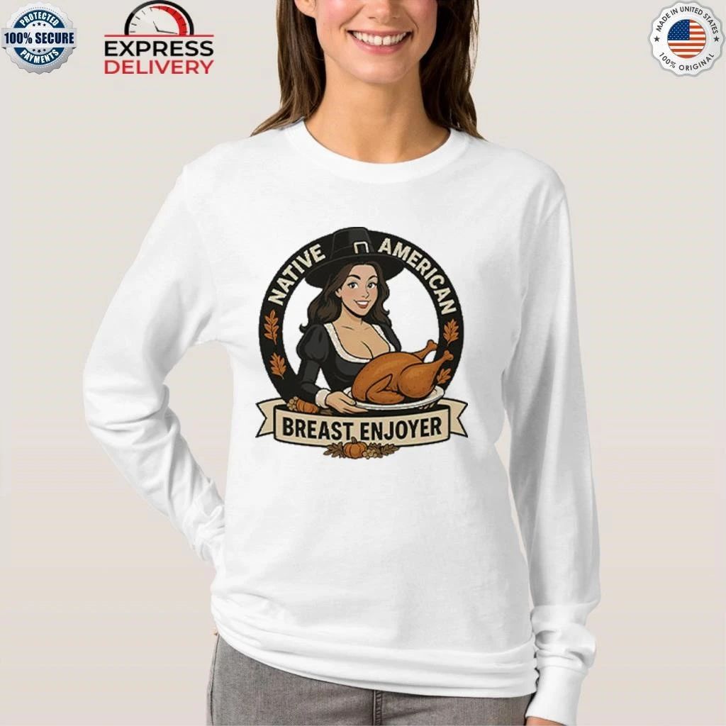 Native American Breast Enjoyer Thanksgiving Shirt