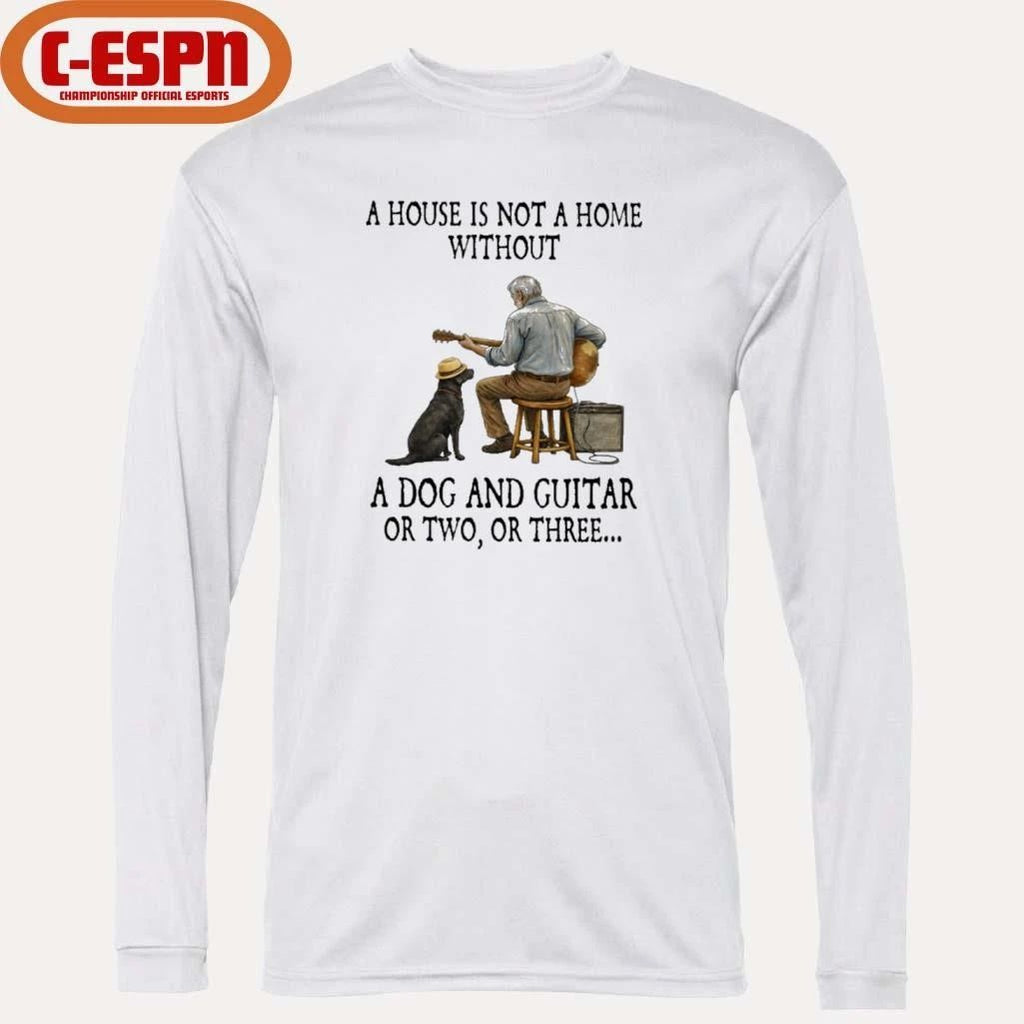 A House Is Not A Home Without A Dog And Guitar Or Two, Or Three T-Shirt