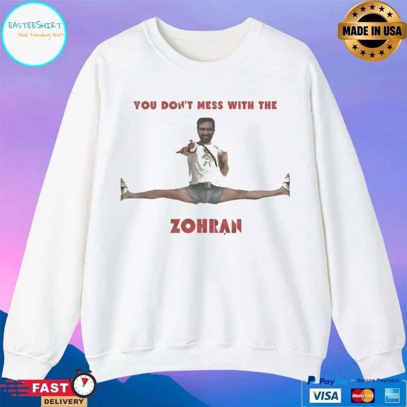 You Don’t Mess With The Zohran Mamdani Meme T-shirts
