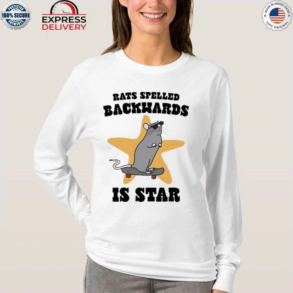 Rats Spelled Backwards is STAR Shirt