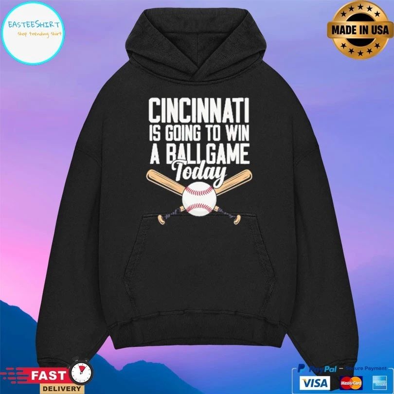 Cincinnati Is Going To Win A Ballgame Today Baseball T-shirt