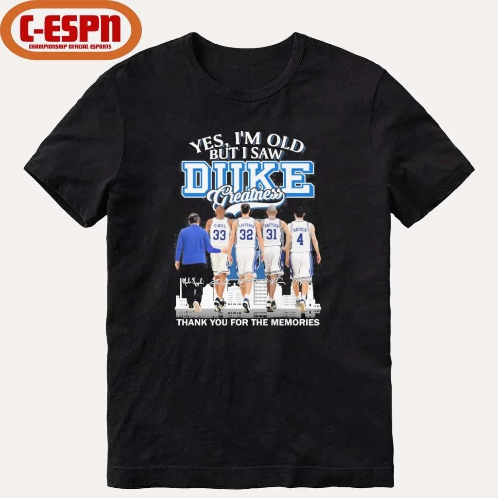 Yes, I’m Old But I Saw Duke Men’s Basketball Greatness Shirt