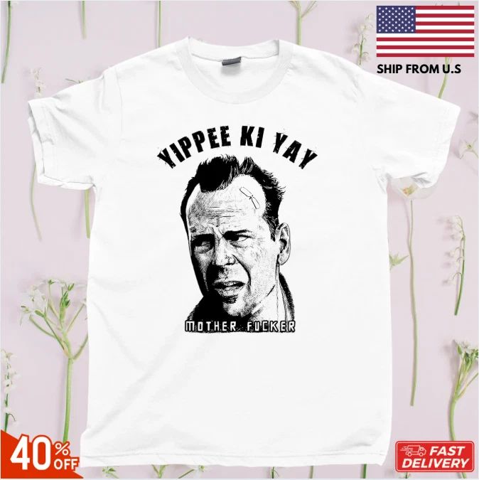 Yippee Ki Yay Mother F*cker T Shirt Die Hard Bruce Willis John McClane Movie Tee