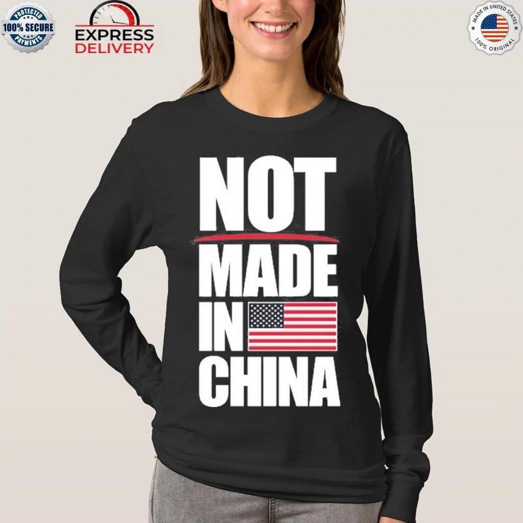 Not Made in China Shirt