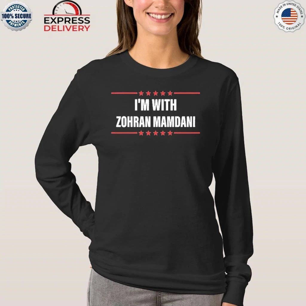 I’m with Zohran Mamdani Shirt