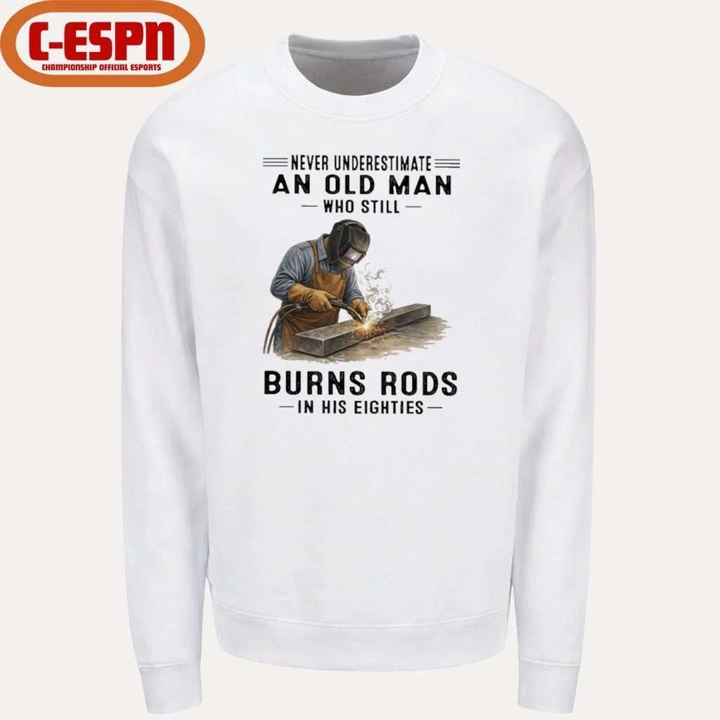 Never Underestimate An Old Man Who Still Burns Rods In His Eighties Classic T-Shirt