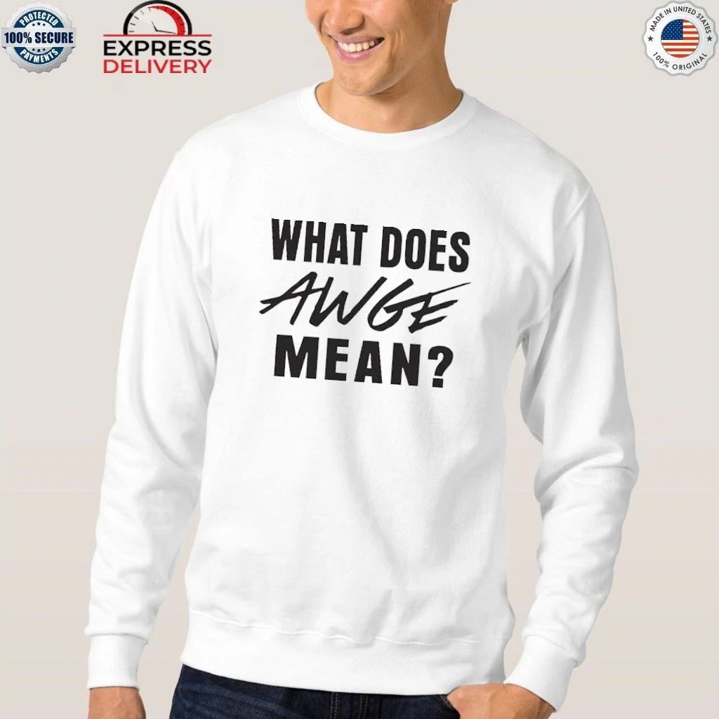 ASAP Rocky Don’t Be Dumb What Does AWGE Mean Shirt