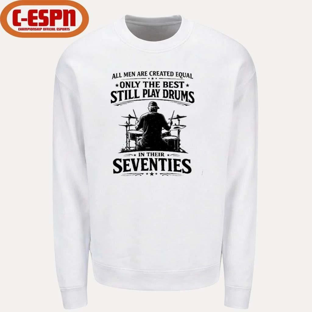 All Old Men Are Created Equal, Only The Best Still Play Drums 2026 T-Shirt