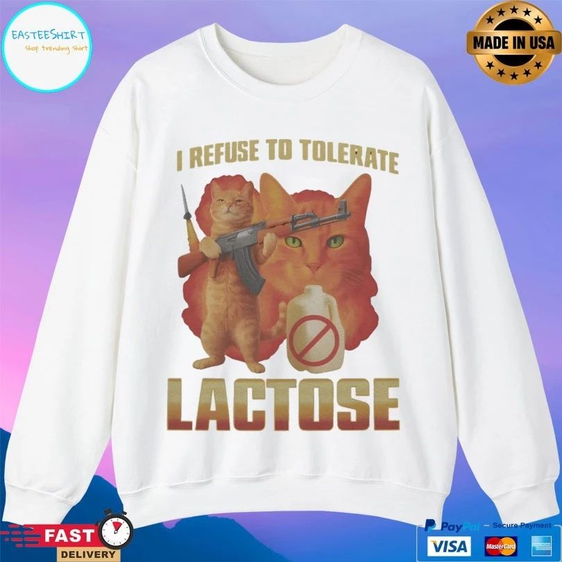 I Refuse To Tolerate Lactose It Makes My Tummy Hurt Cat T-shirts
