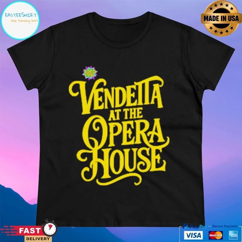Vendetta At The Opera House T-shirts