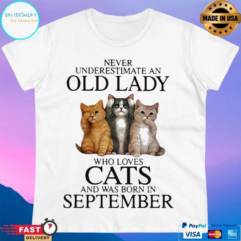 Never Underestimate An Old Lady Who Loves Cats And Was Born In September T-shirt