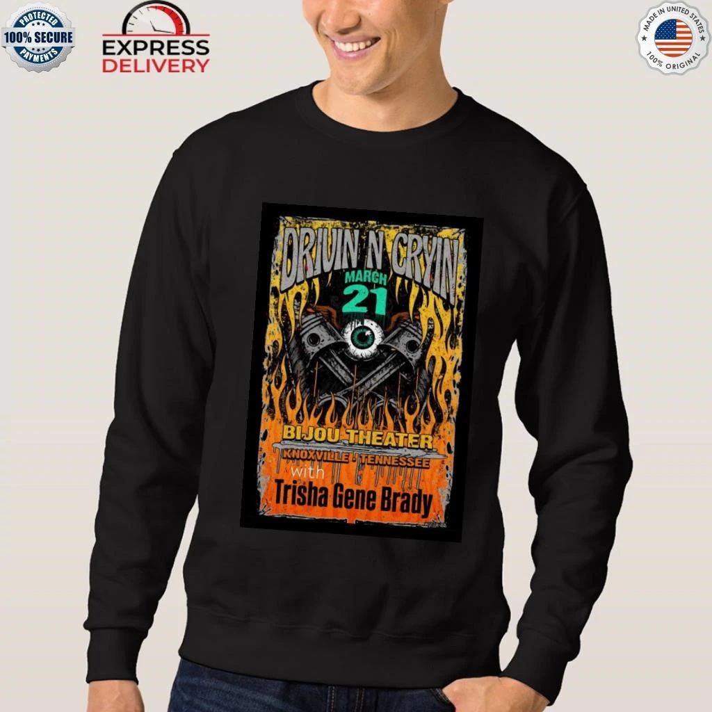 Drivin N Cryin 3 21 2026 Knoxville TN Shirt