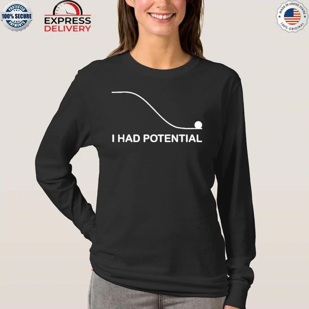 I Had Potential Project Hail Mary Shirt