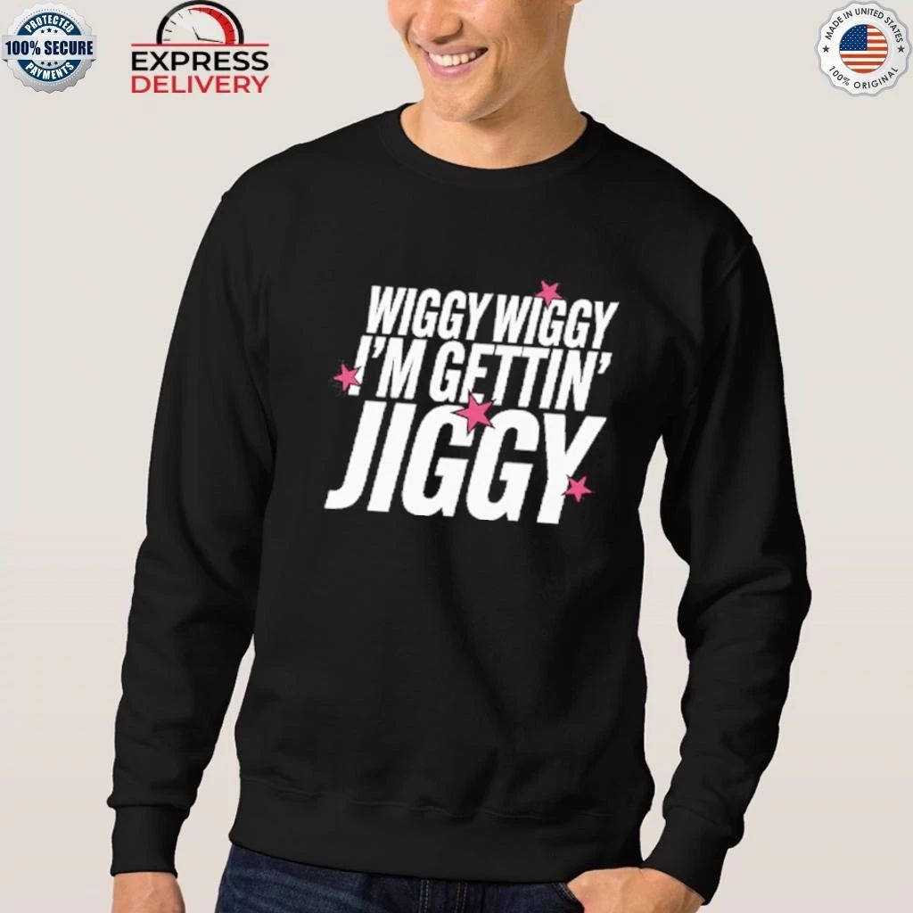 Wiggy Wiggy I’m Gettin’ Jiggy Shirt