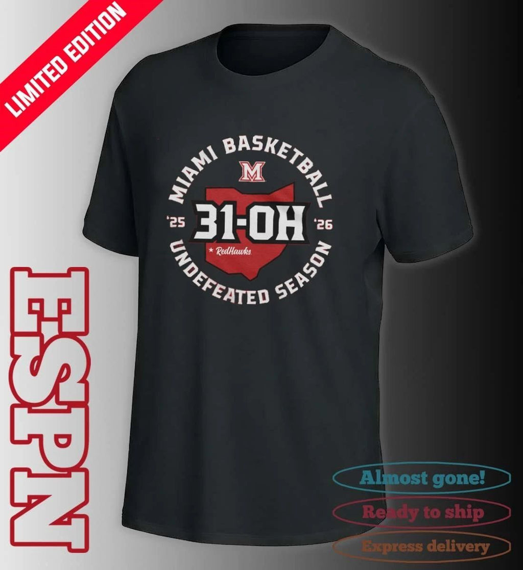 31-OH Miami University Basketball Undefeated Season Shirt