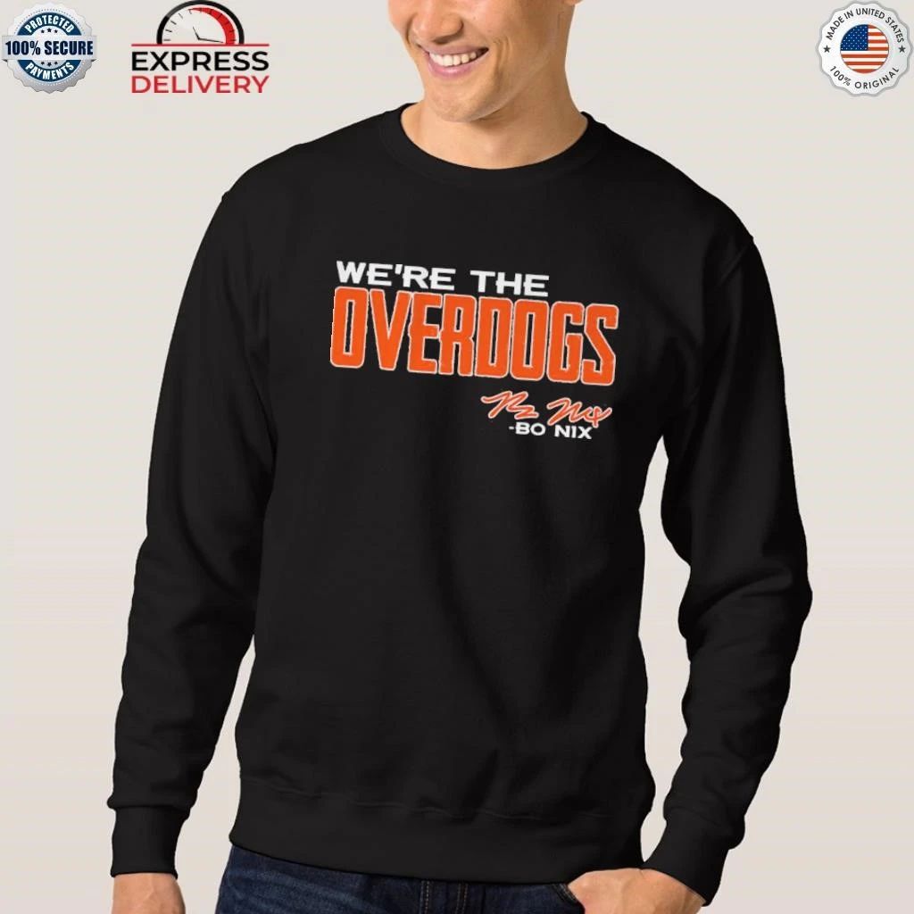 Bo Nix We’re The Overdogs Shirt