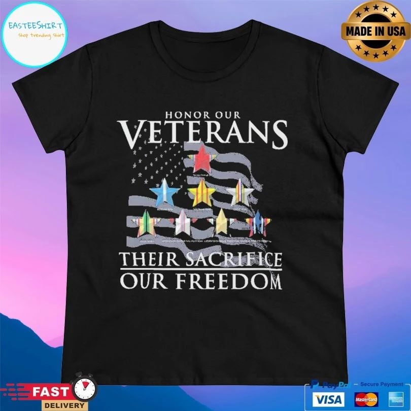 Honor Our Veterans Their Sacrifice Our Freedom T-shirt