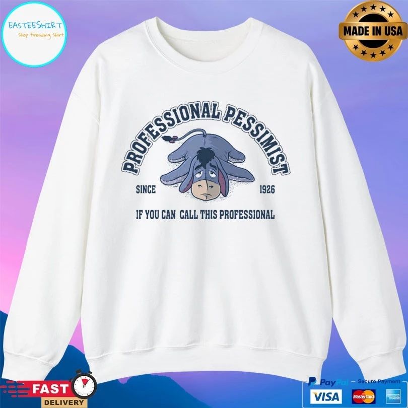 Professional Pessimist If You Can Call This Professional Since 1926 T-shirt