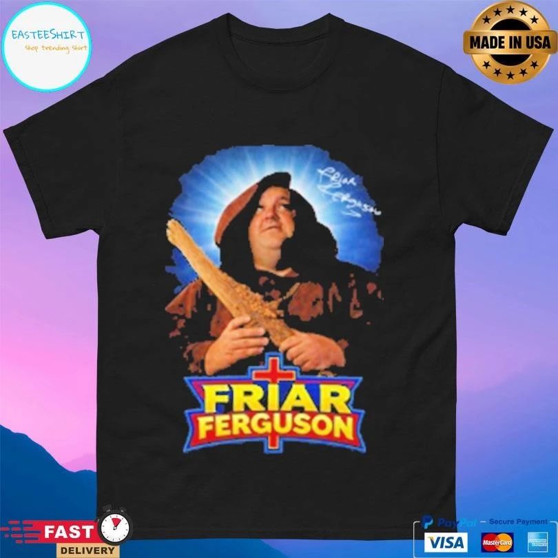 Friar Ferguson Meme T-shirts