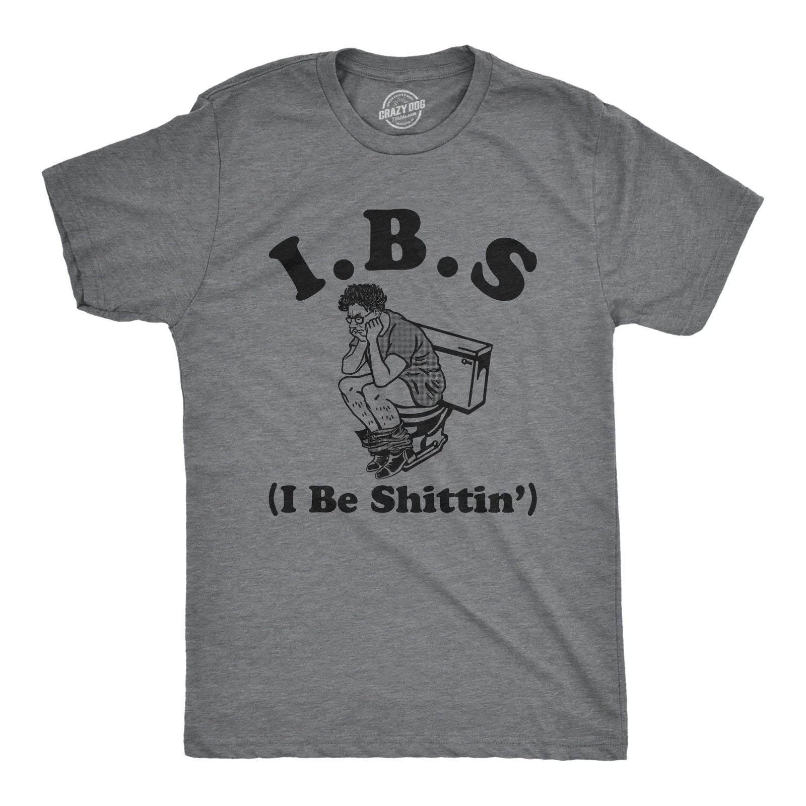 Mens IBS I Be Shittin T Shirt Funny Irritable Bowel Syndrome Pooping Joke Tee