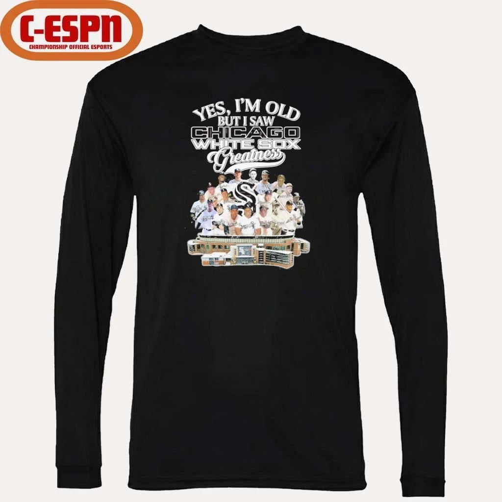 Yes, I’m Old But I Saw Chicago White Sox Legends Greatness T-Shirt
