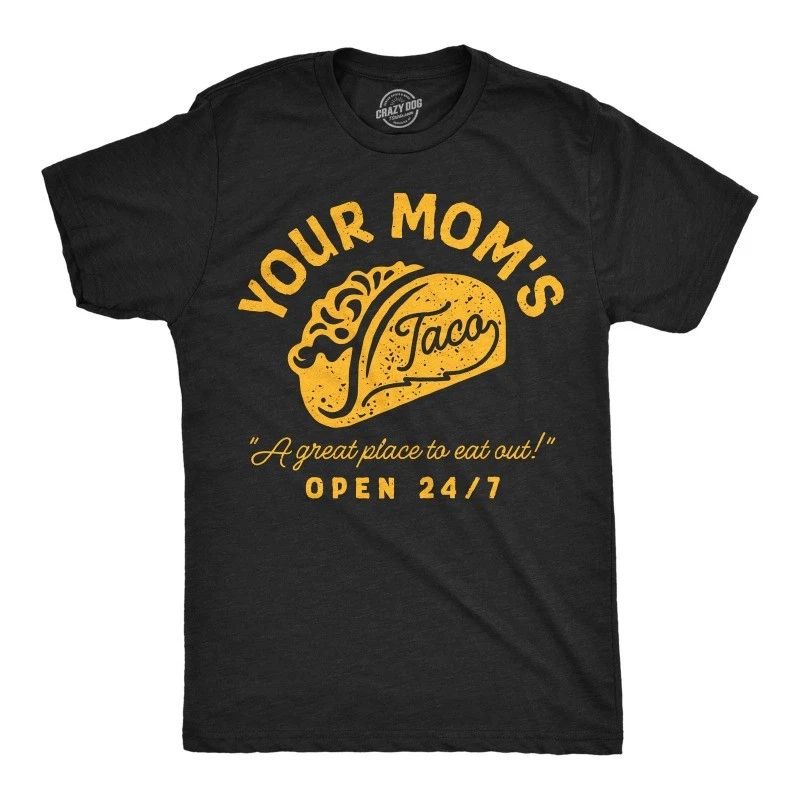 Mens Funny T Shirts Your Moms Taco Sarcastic Restaurant Graphic Novelty Tee