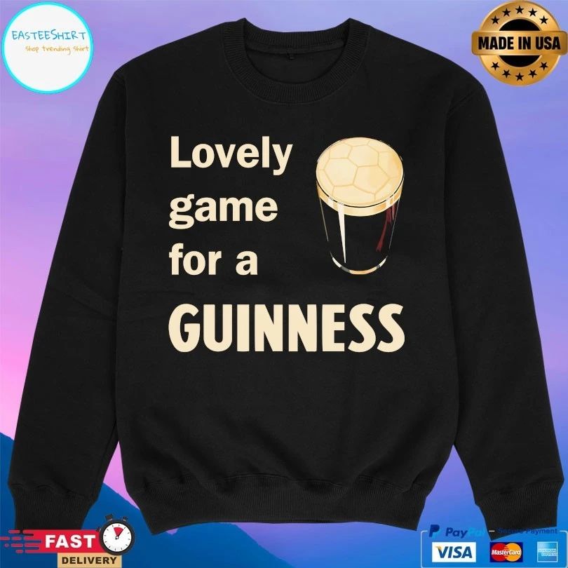 Lovely Game For A Guinness T-shirt