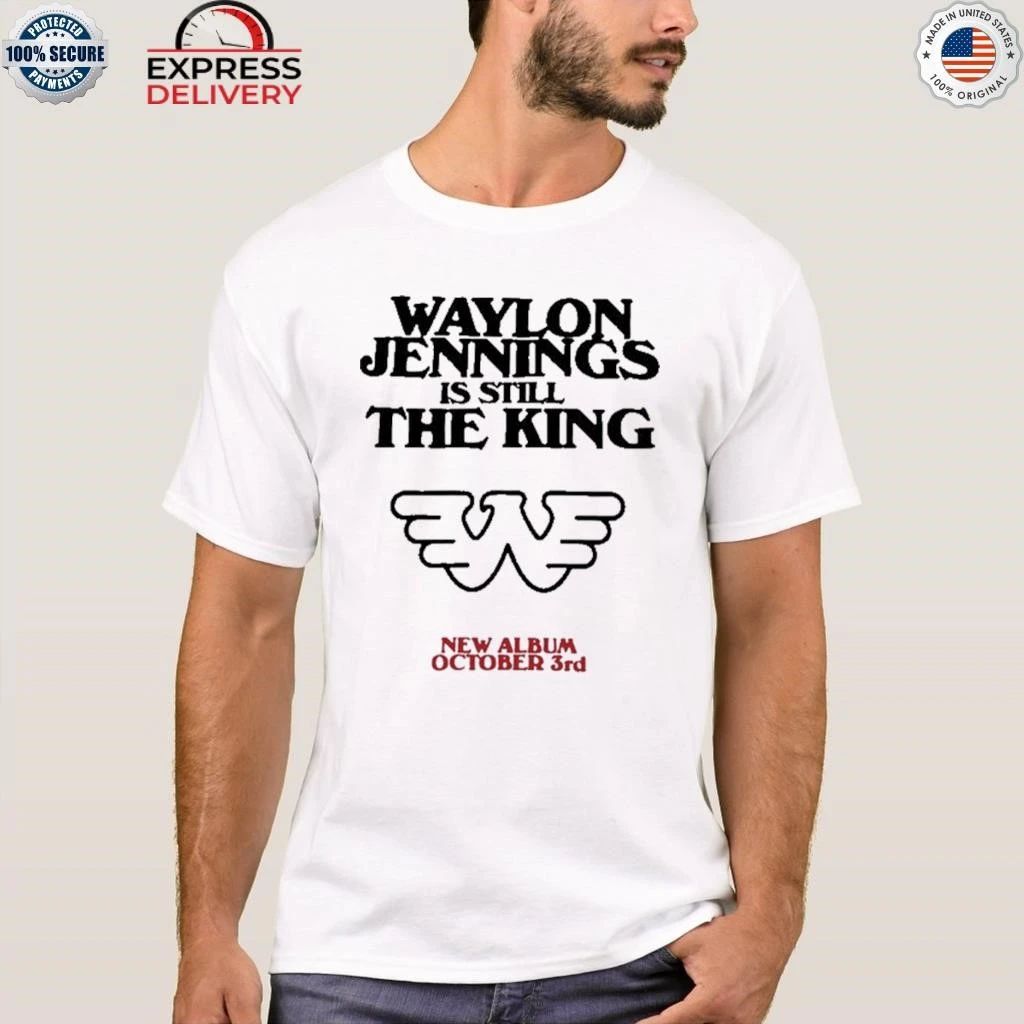 Waylon Jennings Waylon is Still the King Shirt