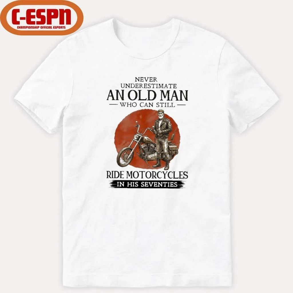 Never Underestimate An Old Man Who Still Ride Motorcycle In His Seventies shirt