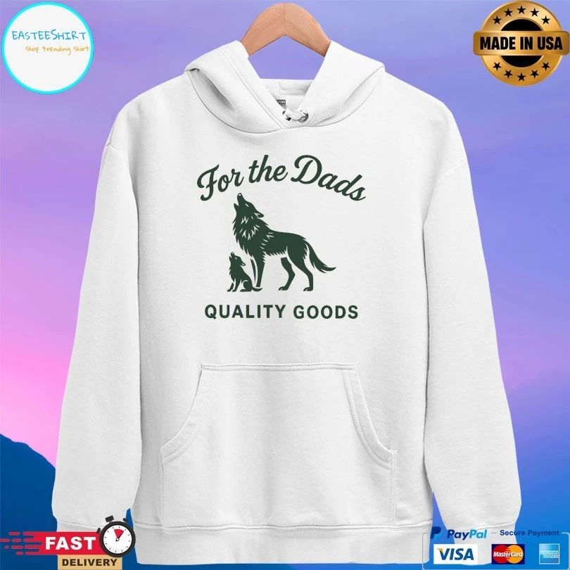 For The Dads Quality Goods Howling T-shirts