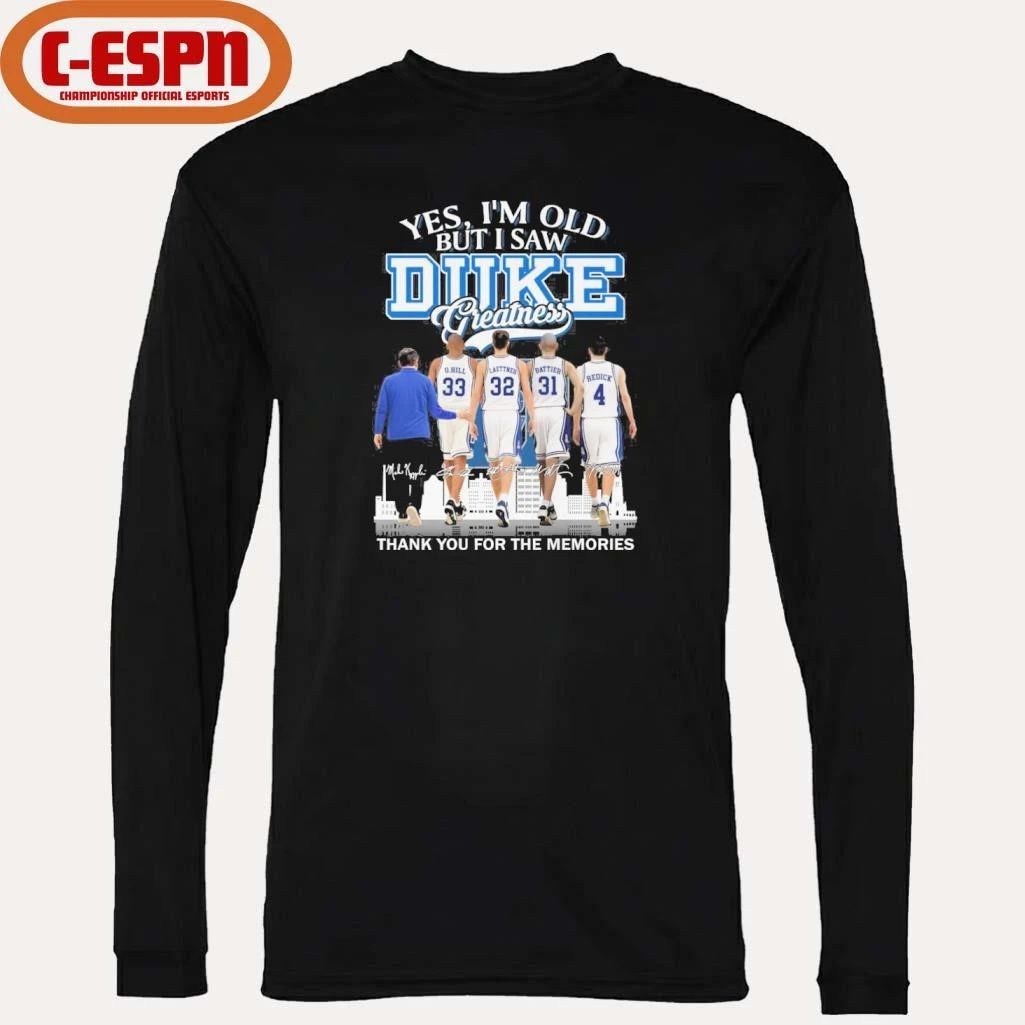 Yes, I’m Old But I Saw Duke Men’s Basketball Greatness Shirt