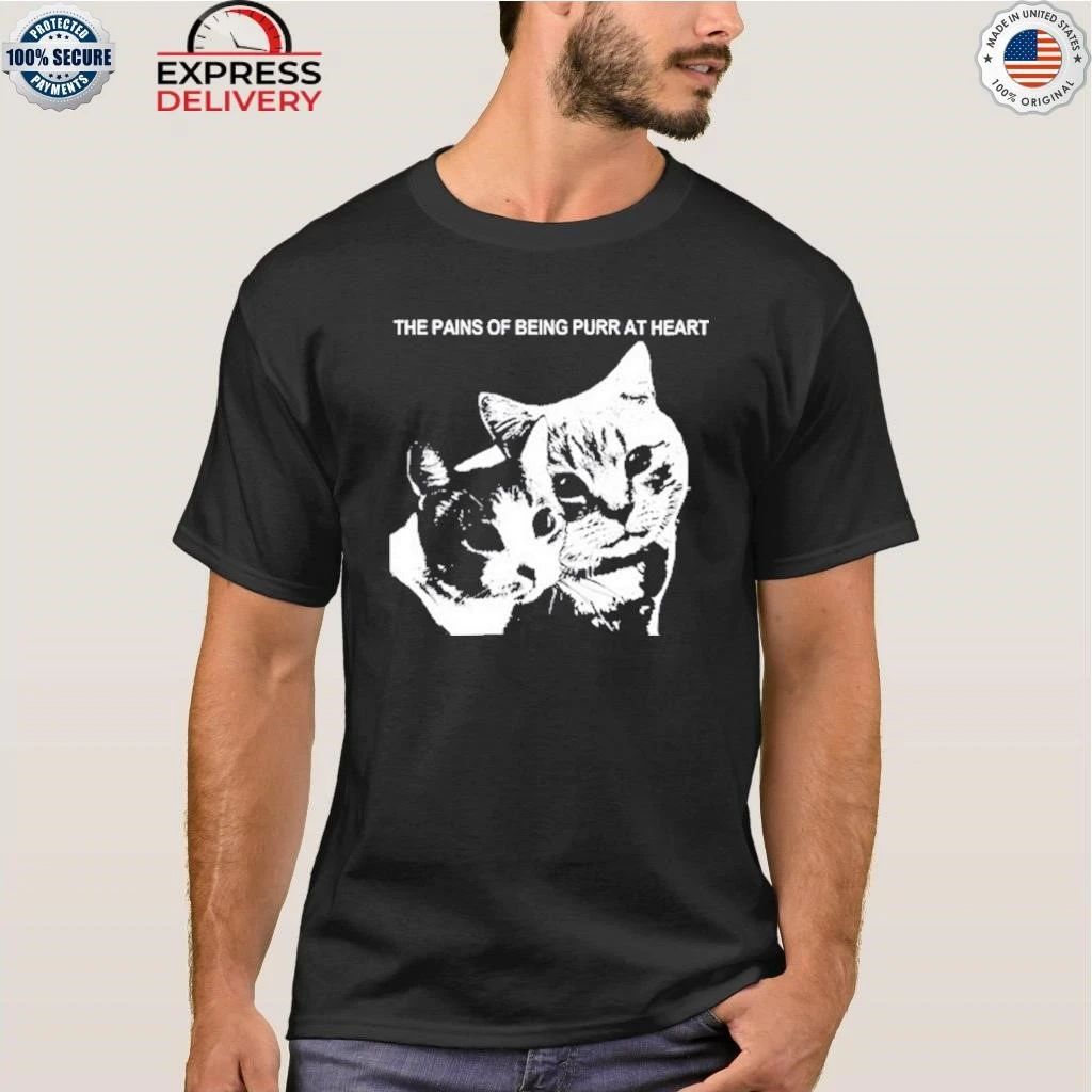 The Pains Of Being Purr At Heart Cat Shirt
