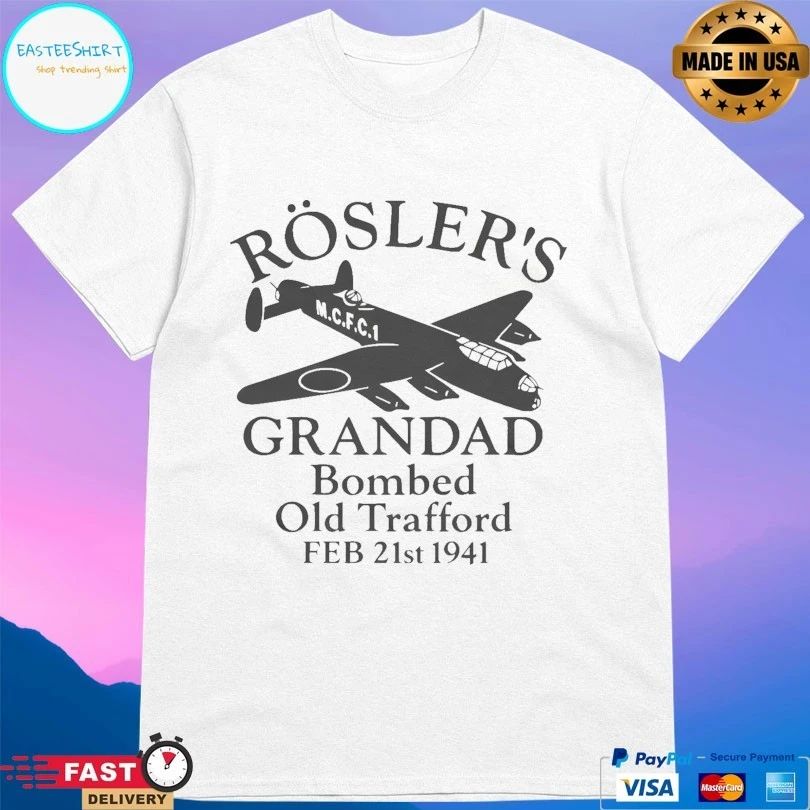 Rosler’s Grandad Bombed Old Trafford Feb 21st 1941 T-shirts