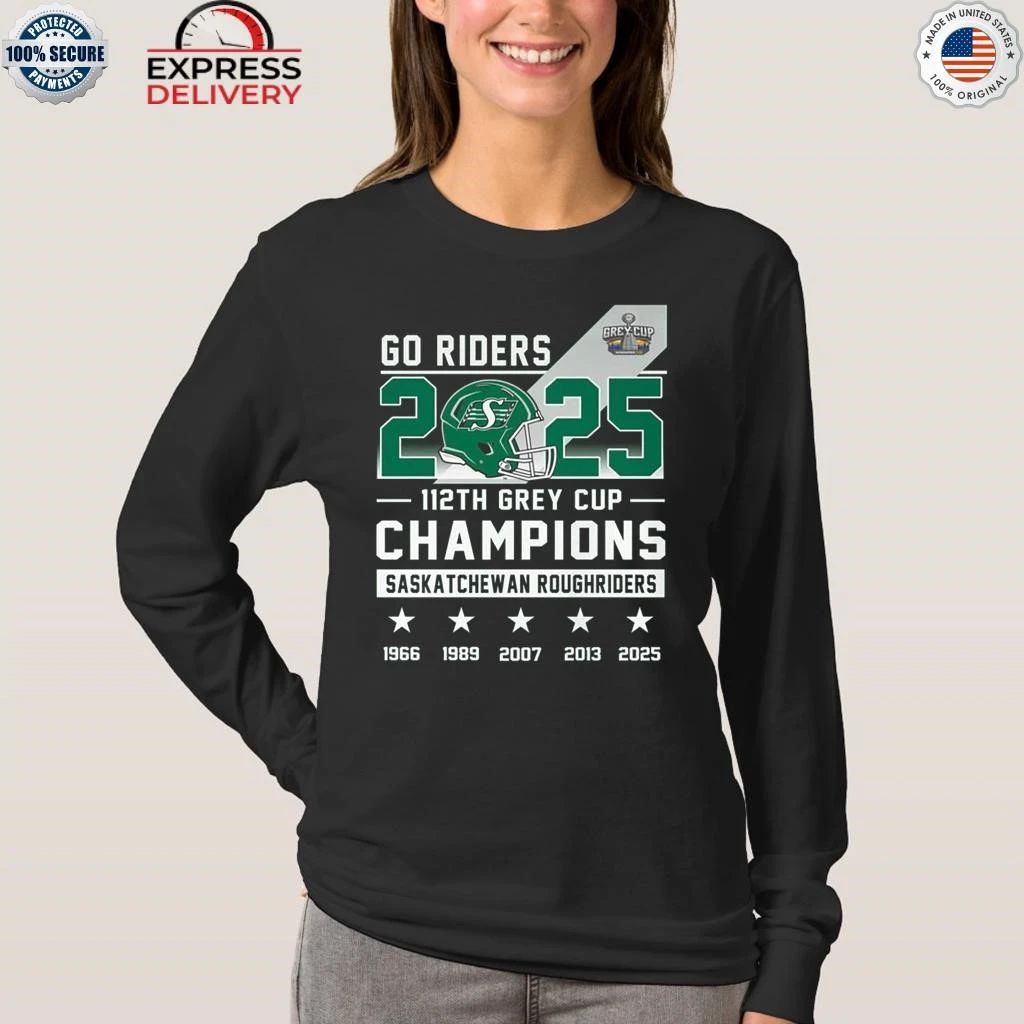 Go Riders 2025 112th Grey Cup Champions Saskatchewan Roughriders Shirt