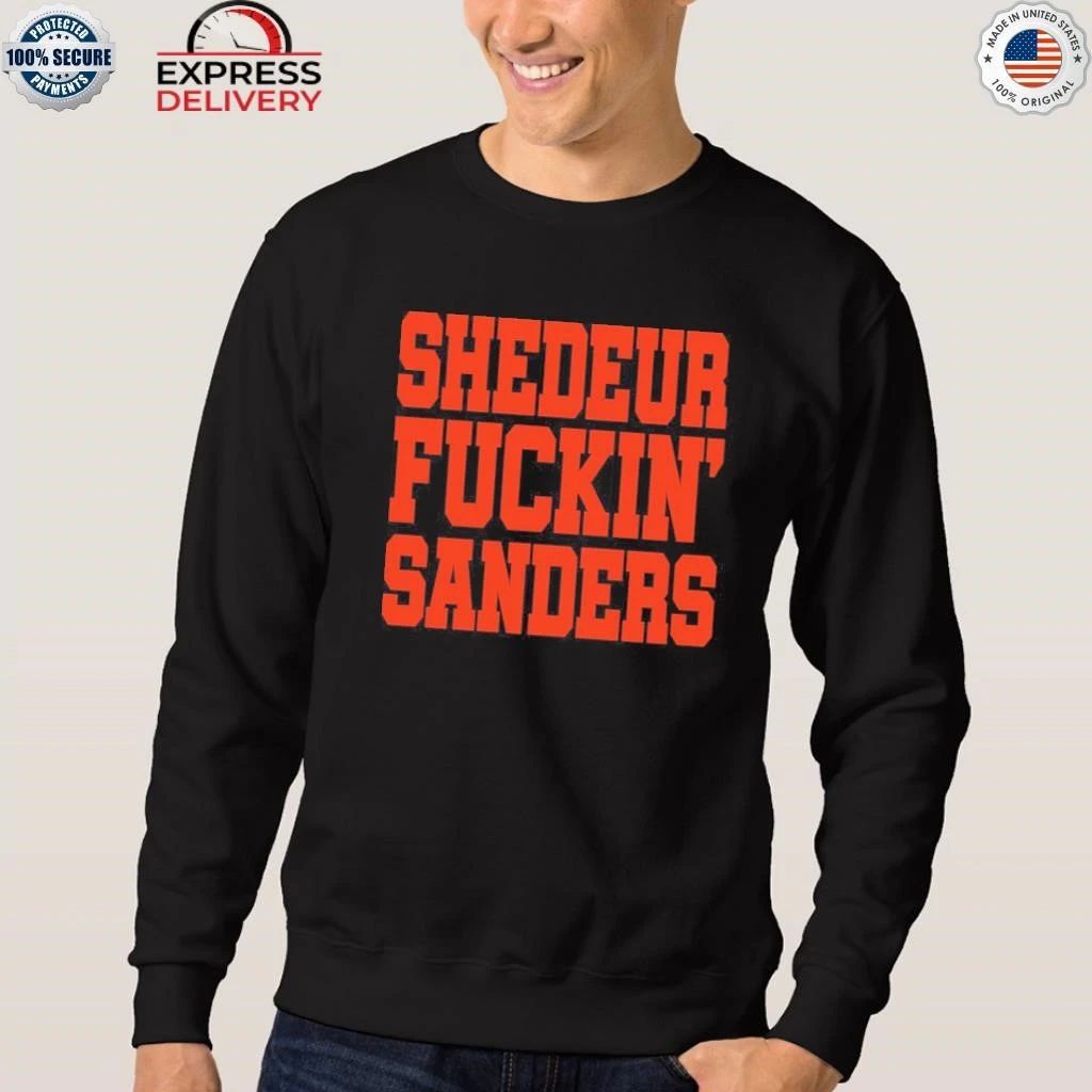 Shedeur Fuckin Sanders Shirt