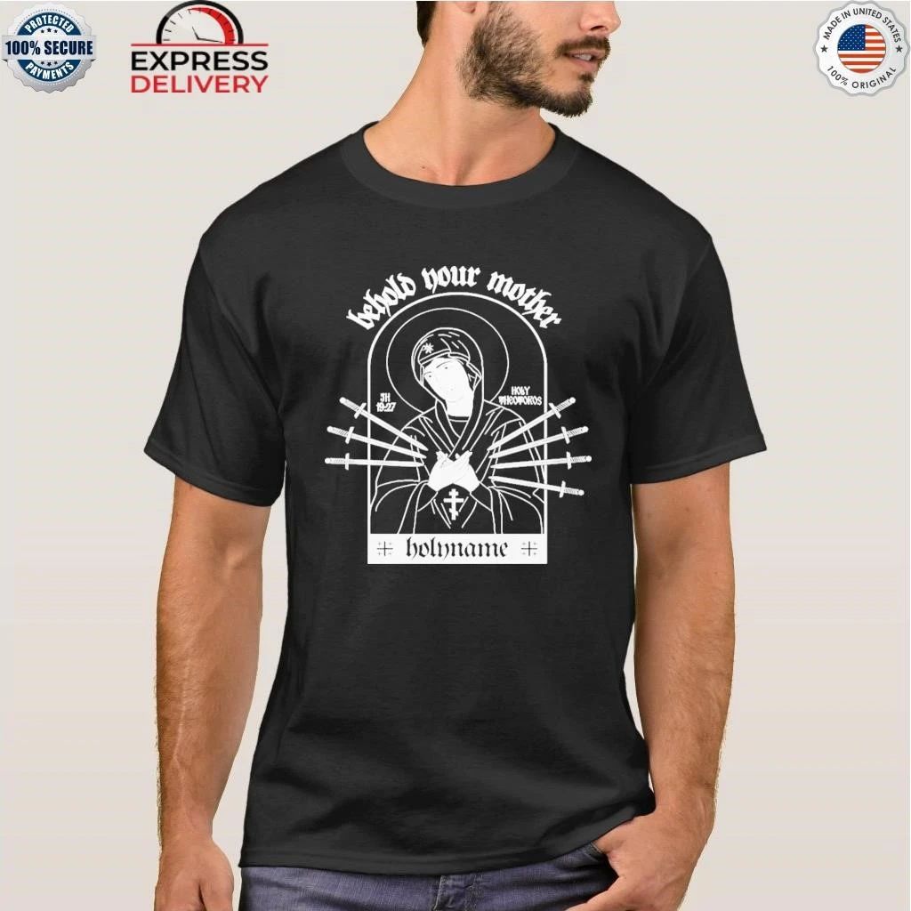 Holyname Behold Your Mother Swords 2025 Shirt