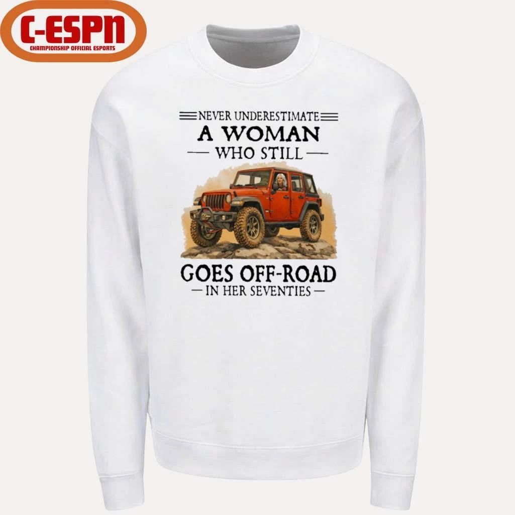 Never Underestimate A Woman Who Still Goes Off-Road In Her Seventies Shirt