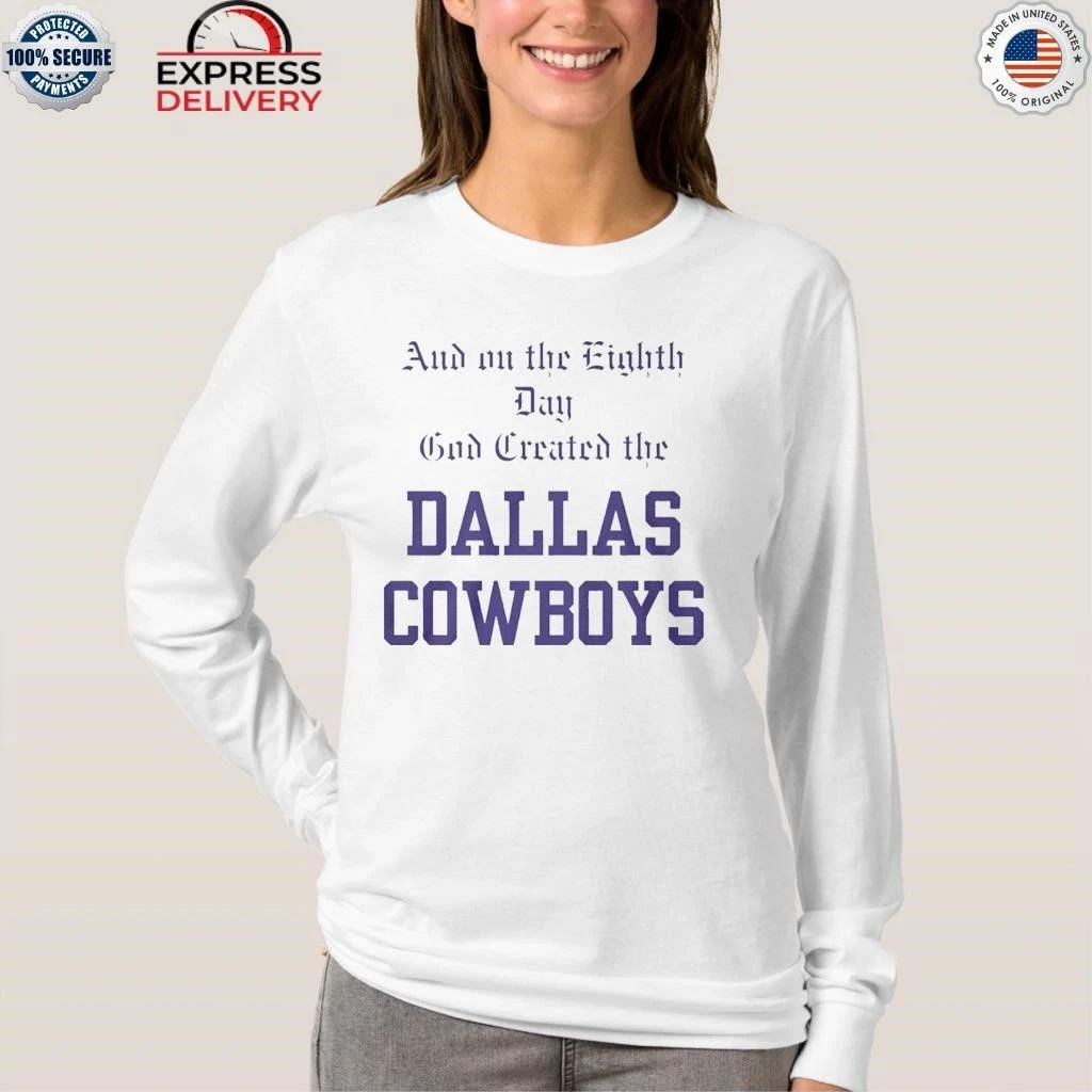 And On The Eighth Day God Created The Cowboys Shirt