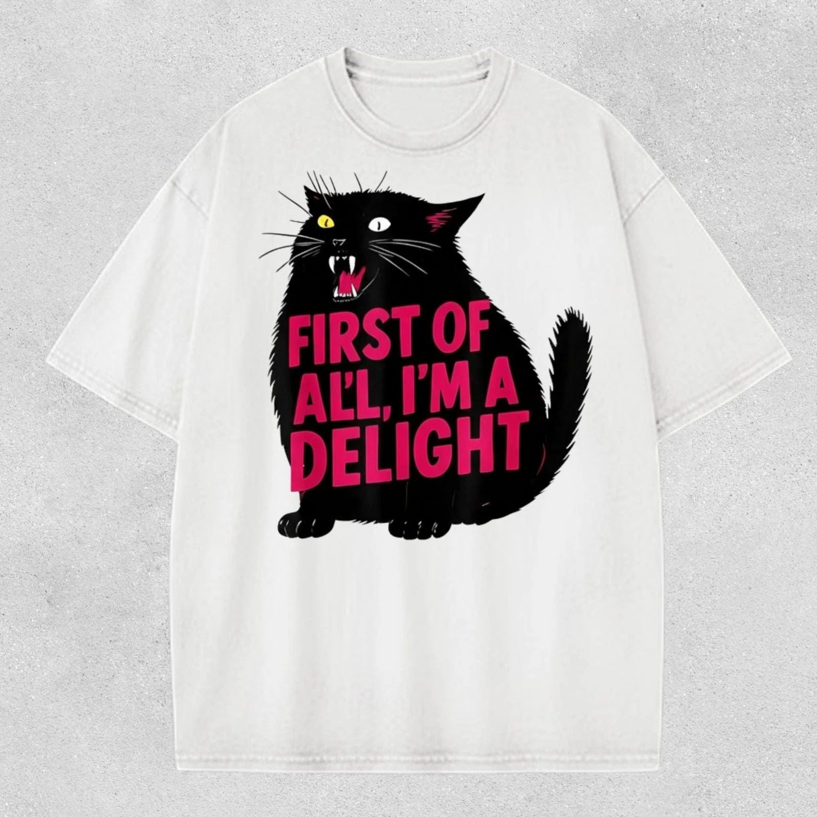 First Of All I’m A Delight Shirt, Funny Cat T-Shirt, Sarcastic Quote Tee