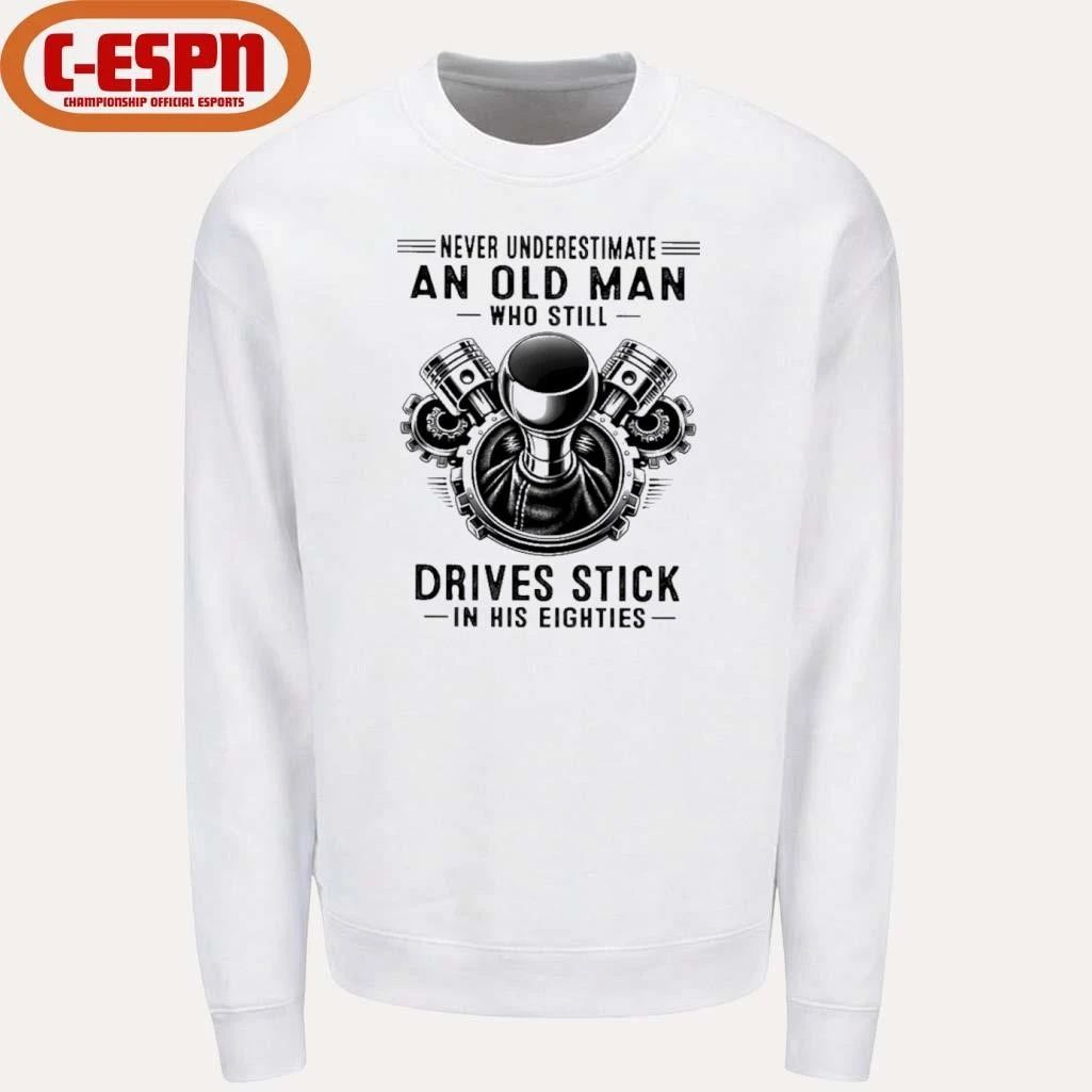 Never Underestimate An Old Man Who Still Drives Stick In His Eighties 2026 T-Shirt