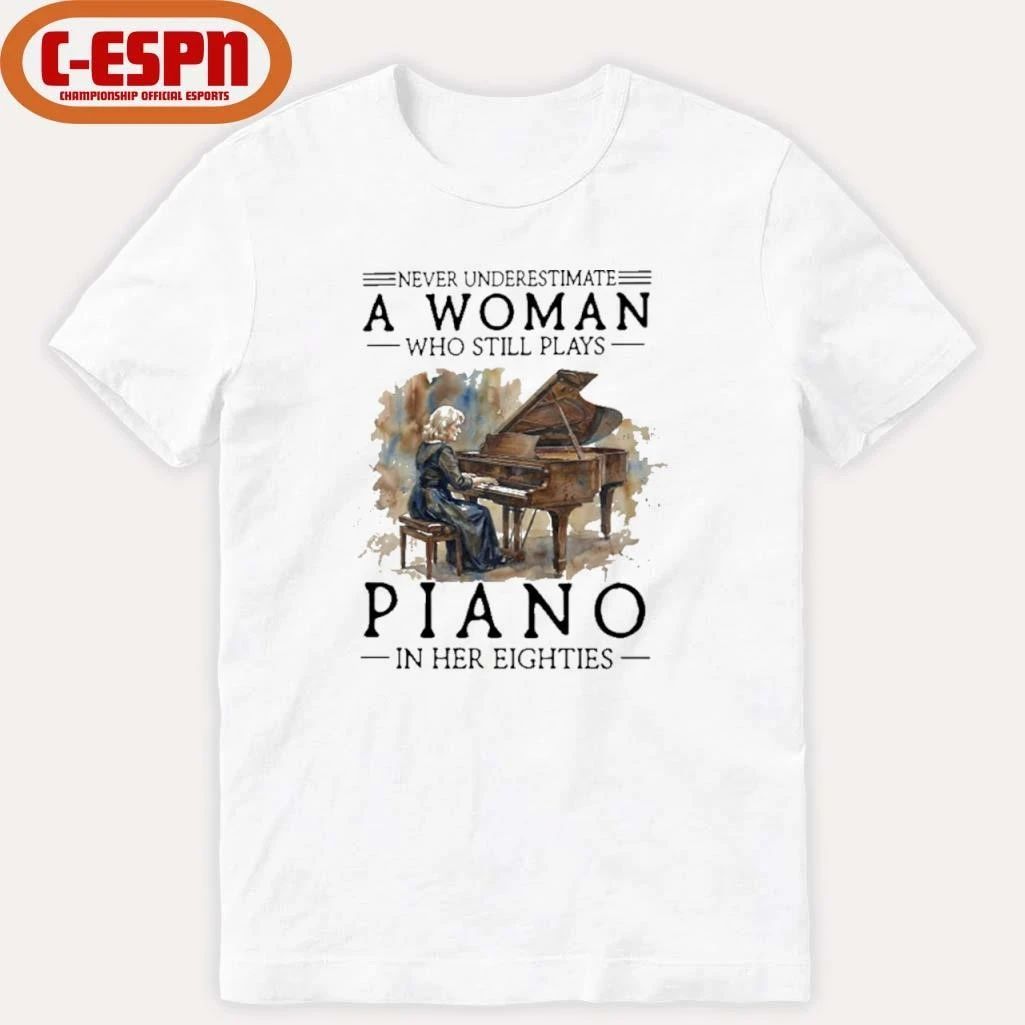 Grandma Never Underestimate Old Woman Who Still Plays Piano In Her Eighties Shirt