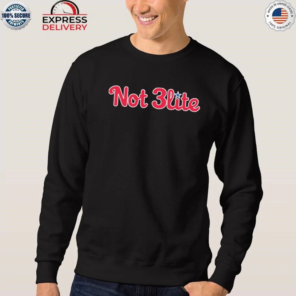 Philadelphia Phillies Not 3lite Not Elite Shirt