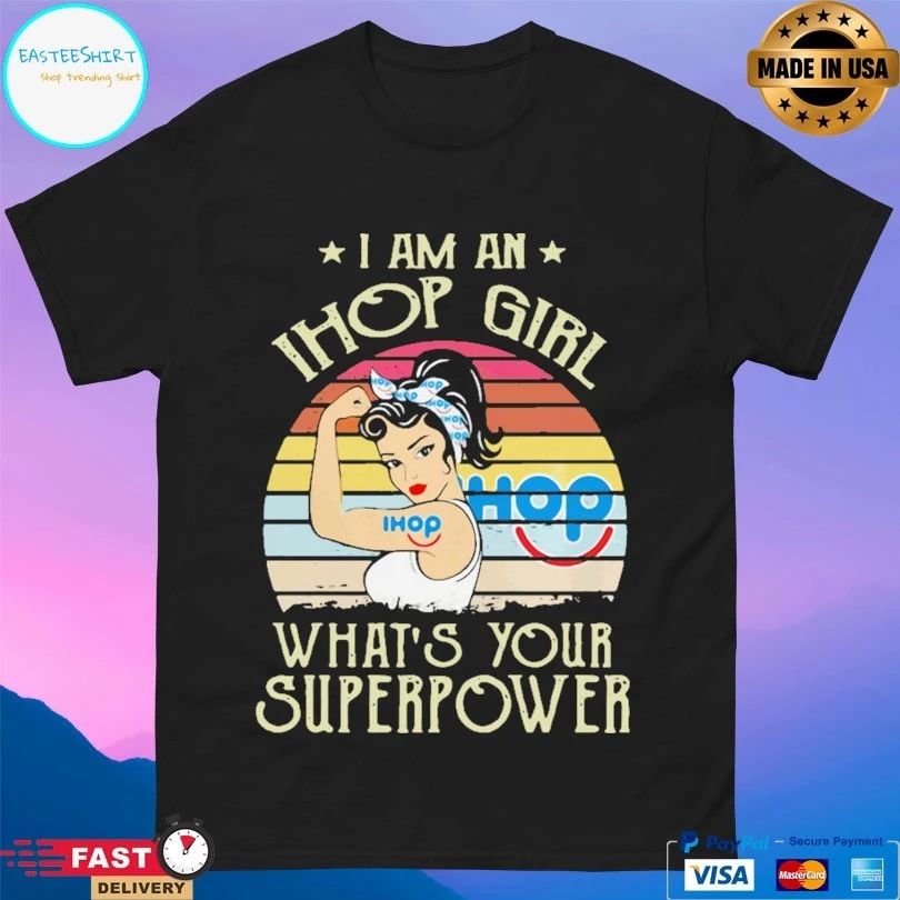 I Am An Ihop Girl What’s Your Superpower Vintage T-shirt