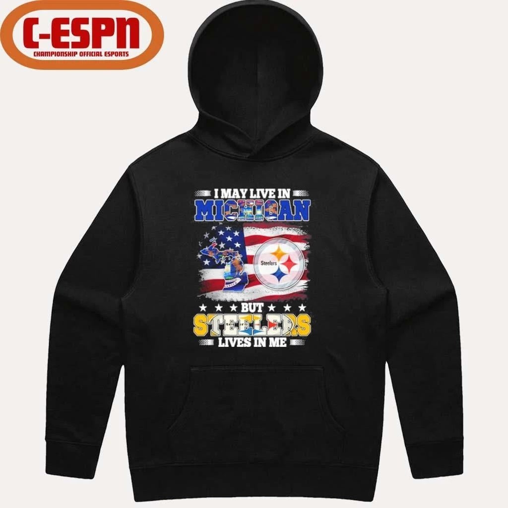 I May Live In Michigan But Steelers Lives In Me Shirt