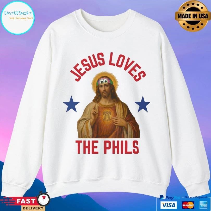 Jesus Loves The Phils 2026 T-shirts