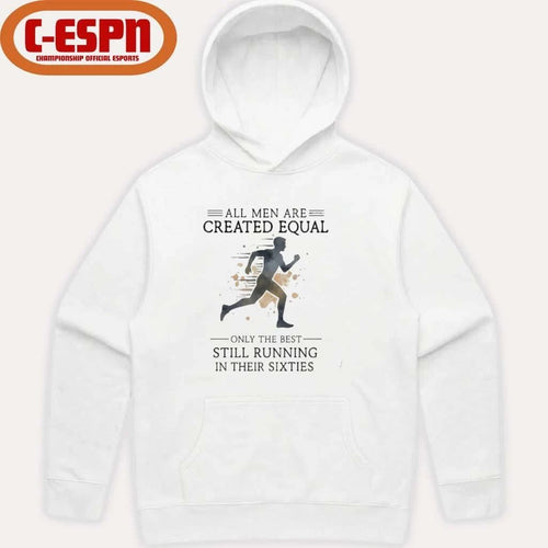 All Men Are Created Equal, Only The Best Still Running In Their Sixties T-Shirt