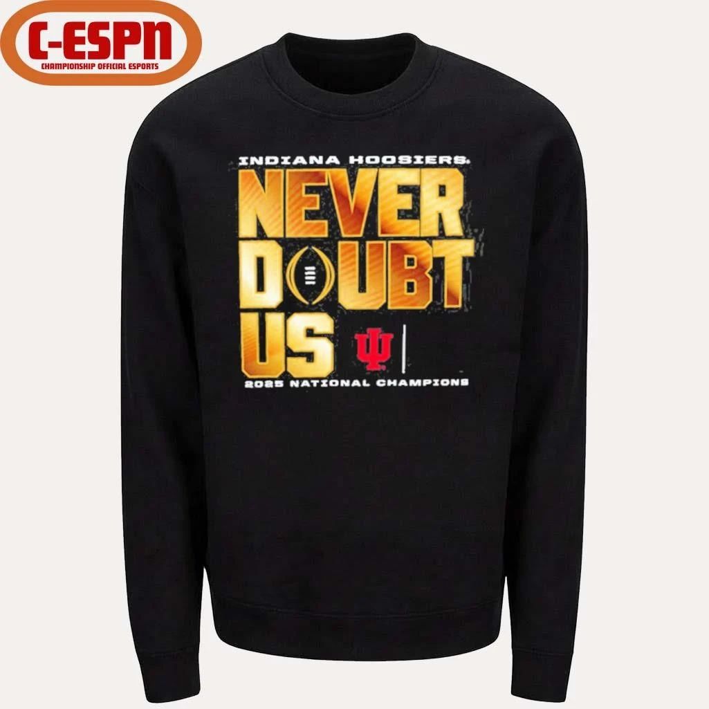IU Football Never Doubt Us National Champions T-Shirt