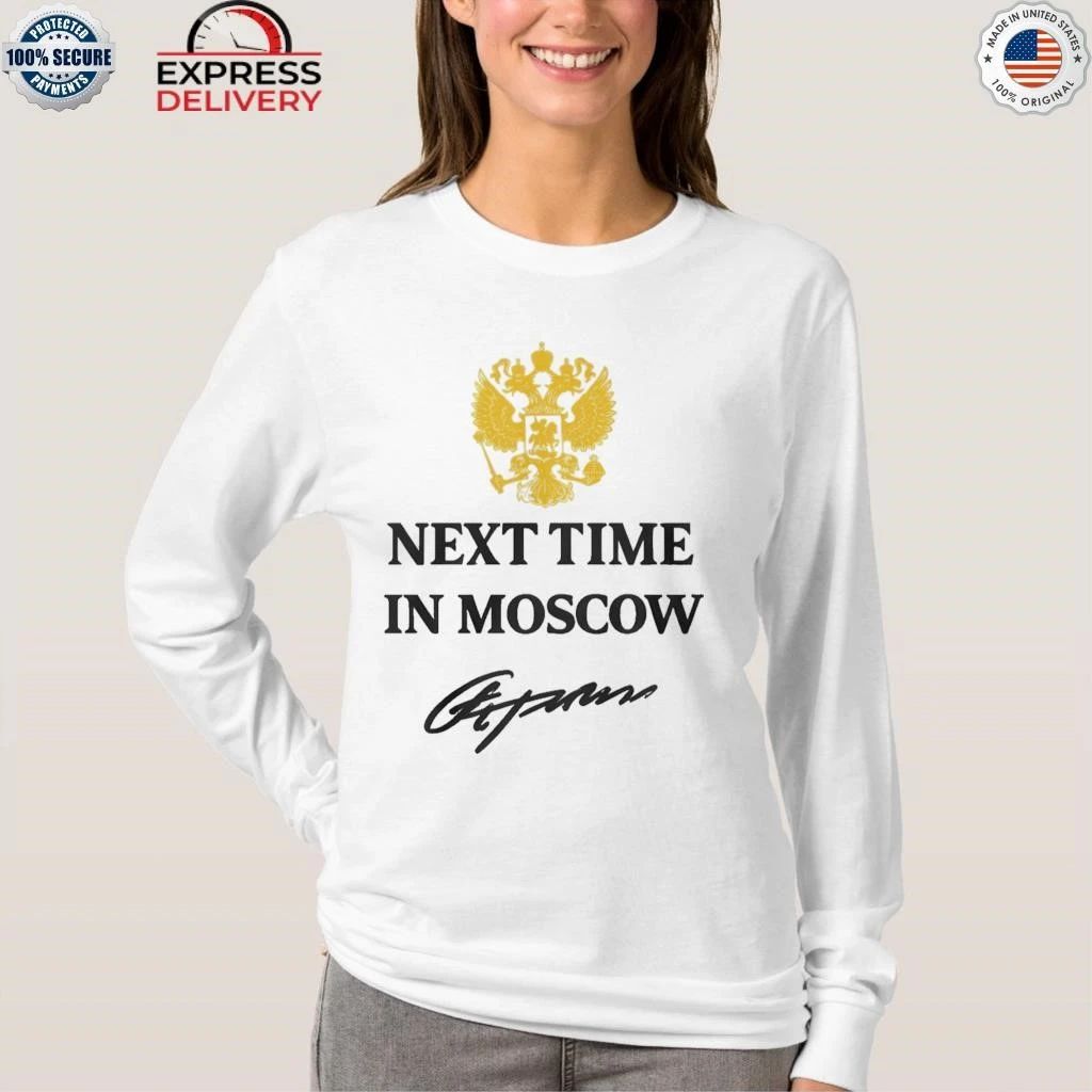 Next Time In Moscow 2026 Shirt